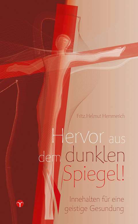 Hervor aus dem dunklen Spiegel! - Fritz Helmut Hemmerich