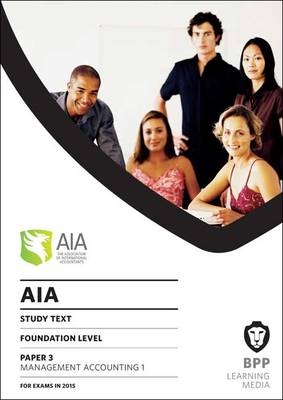AIA 3 Management Accounting 1 -  BPP Learning Media