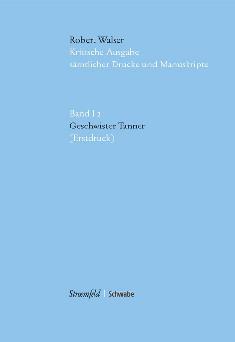 Kritische Robert-Walser-Ausgabe / Geschwister Tanner - Robert Walser