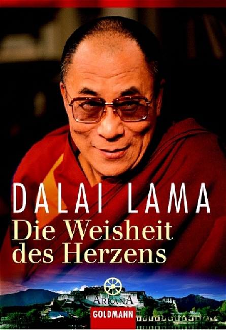 Die Weisheit des Herzens -  Dalai Lama XIV.