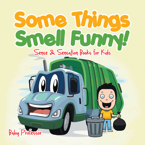 Some Things Smell Funny! | Sense & Sensation Books for Kids -  Baby Professor