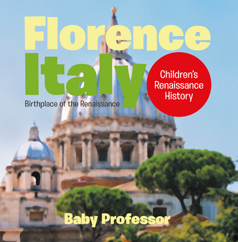 Florence, Italy: Birthplace of the Renaissance | Children's Renaissance History -  Baby Professor