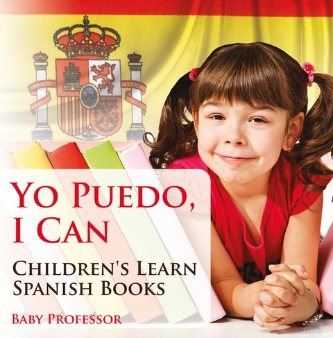 Yo Puedo, I Can | Children's Learn Spanish Books - Baby Professor