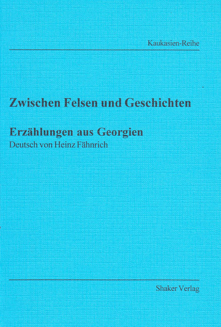 Zwischen Felsen und Geschichten - Erzählungen aus Georgien