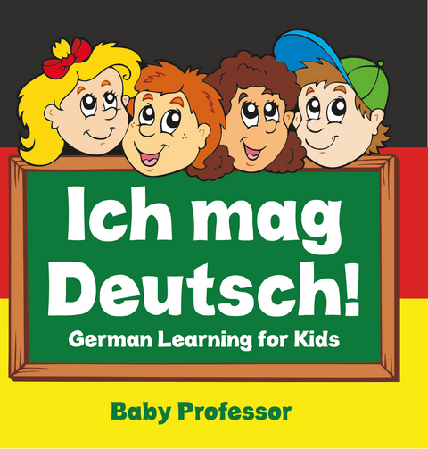 Ich mag Deutsch! | German Learning for Kids -  Baby Professor
