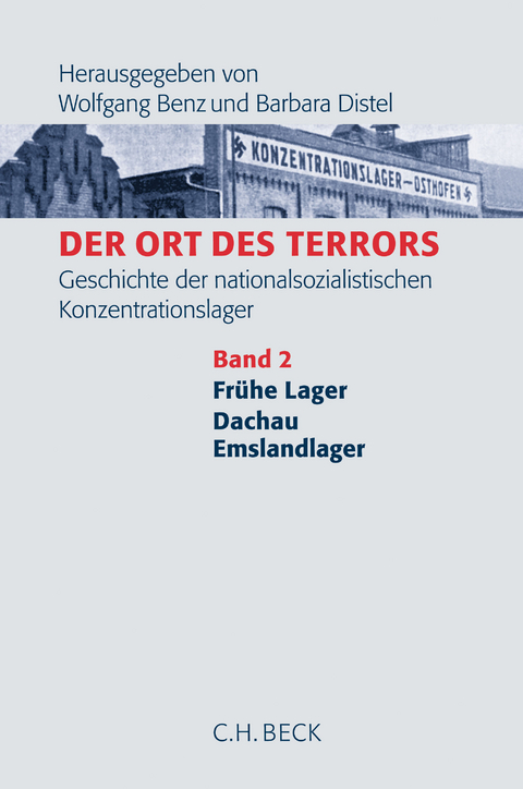 Der Ort des Terrors. Geschichte der nationalsozialistischen Konzentrationslager Bd. 2: Frühe Lager, Dachau, Emslandlager - 