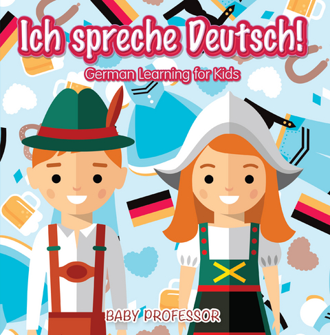 Ich spreche Deutsch! | German Learning for Kids -  Baby Professor