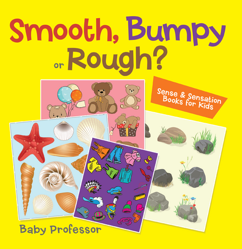 Smooth, Bumpy or Rough? | Sense & Sensation Books for Kids -  Baby Professor