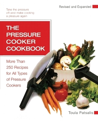 The Pressure Cooker Cookbook - Toula Patsalis
