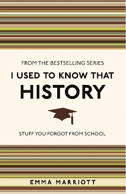 I Used to Know That: History - Emma Marriott