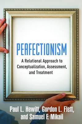 Perfectionism -  Gordon L. Flett,  Paul L. Hewitt,  Samuel F. Mikail