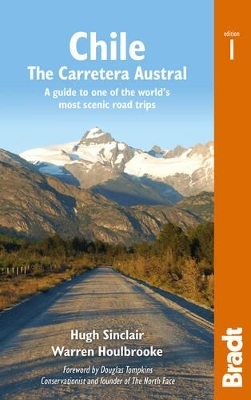 Chile: Carretera Austral - Warren Houlbrooke, Hugh Sinclair