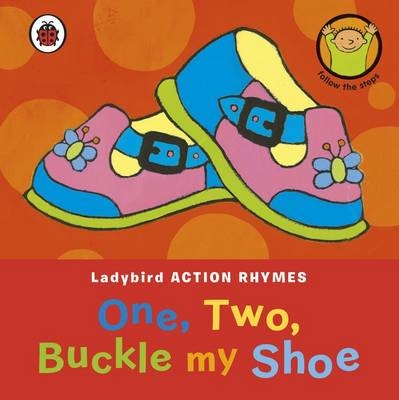 Ladybird Action Rhymes: One, Two Buckle My Shoe -  Ladybird