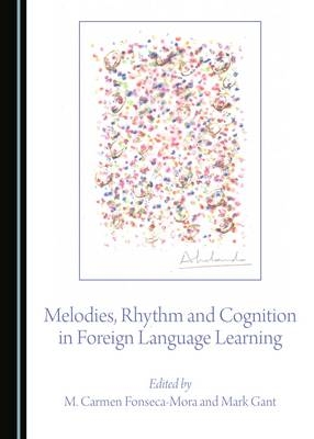 Melodies, Rhythm and Cognition in Foreign Language Learning - 