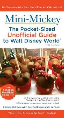 Mini Mickey: The Pocket-Sized Unofficial Guide to Walt Disney World - Bob Sehlinger, Ritchey Halphen