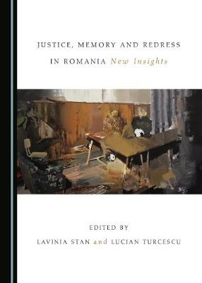 Justice, Memory and Redress in Romania - 