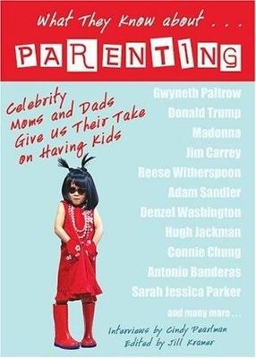 What They Know About...PARENTING! - Cindy Pearlman