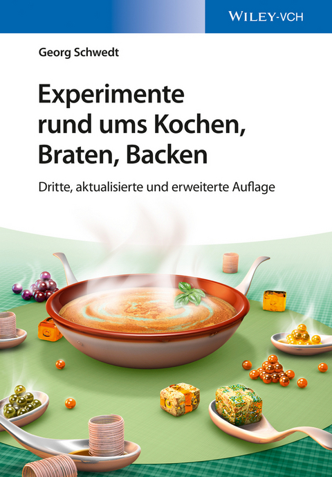 Experimente rund ums Kochen, Braten, Backen - Georg Schwedt