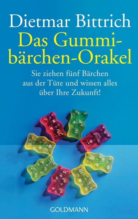 Das Gummibärchen-Orakel - Dietmar Bittrich