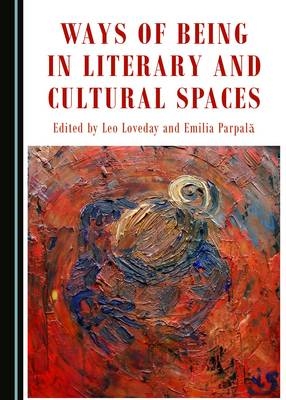 Ways of Being in Literary and Cultural Spaces - 