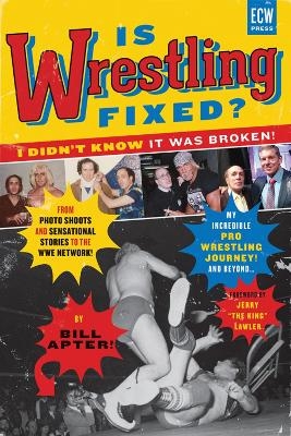 Is Wrestling Fixed? I Didn't Know It Was Broken! - Bill Apter