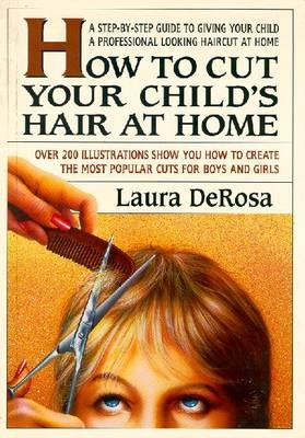 How to Cut Your Child's Hair at Home - Laura DeRosa