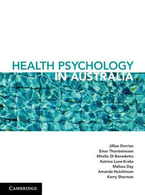 Health Psychology in Australia -  Mirella Di Benedetto,  Melissa Day,  Jill Dorrian,  Amanda Hutchinson,  Katrina Lane-Krebs,  Kerry Sherman,  Einar Thorsteinsson