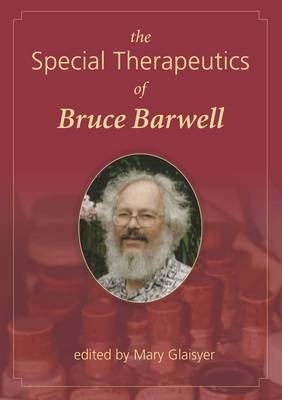 The Special Therapeutics of Bruce Barwell - 