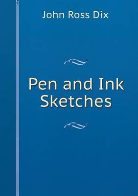 Pen and Ink Sketches - John Ross Dix