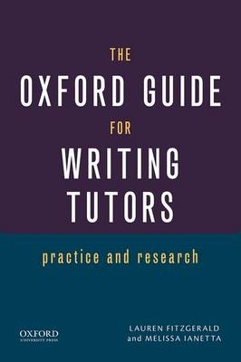 The Oxford Guide for Writing Tutors -  Fitzgerald,  Ianetta