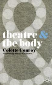 Theatre and The Body -  Conroy Colette Conroy