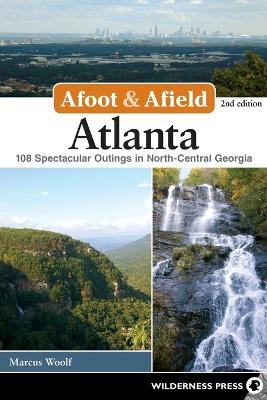 Afoot & Afield: Atlanta - Marcus Woolf