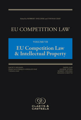 EU Competition Law, Volume VII: EU Competition Law & Intellectual Property - 