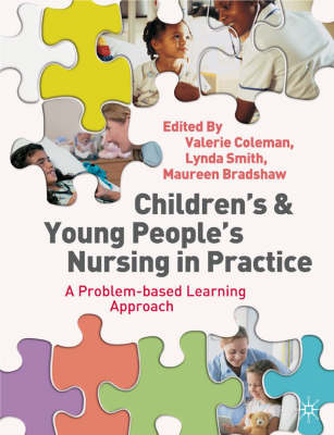 Children's and Young People's Nursing in Practice -  Smith Lynda Smith,  Bradshaw Maureen Bradshaw,  Coleman Valerie Coleman