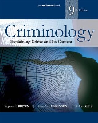 Criminology - Stephen E. Brown, Finn-Aage Esbensen, Gilbert Geis