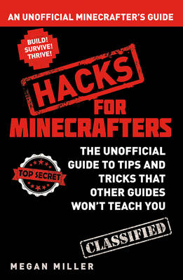 Hacks for Minecrafters - Megan Miller