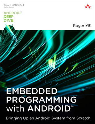 Embedded Programming with Android - Roger Ye