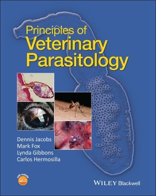 Principles of Veterinary Parasitology - Dennis Jacobs, Mark Fox, Lynda M. Gibbons, Carlos Hermosilla