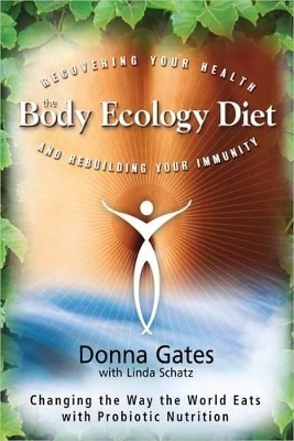 The Body Ecology Diet - Donna Gates