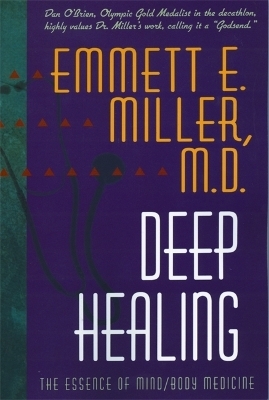 Deep Healing - Dr. Emmett Miller  M.D.