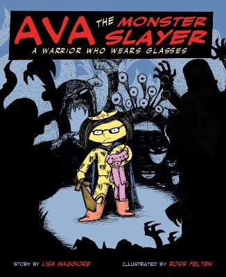 Ava the Monster Slayer - Lisa Maggiore