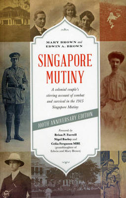 Singapore Mutiny - Edwin A. Brown, Mary Brown