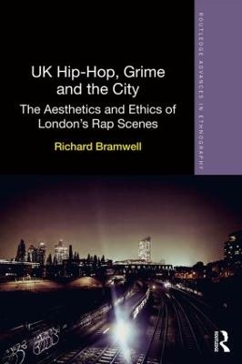 UK Hip-Hop, Grime and the City - Richard Bramwell