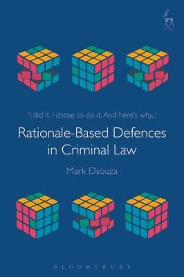 Rationale-Based Defences in Criminal Law -  Dr Mark Dsouza