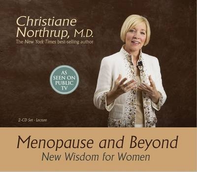 Menopause And Beyond - Dr. Christiane Northrup