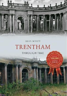 Trentham Through Time - Alan Myatt