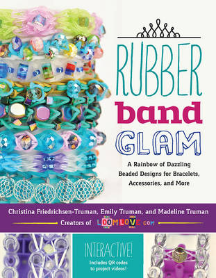 Rubber Band Glam - Christina Friedrichsen-Truman, Emily Truman, Madeline Truman