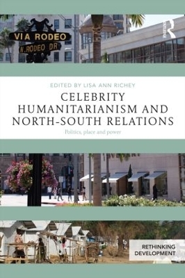 Celebrity Humanitarianism and North-South Relations - 