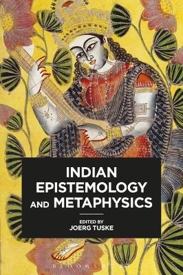 Indian Epistemology and Metaphysics - 