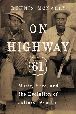 On Highway 61 - Dennis McNally